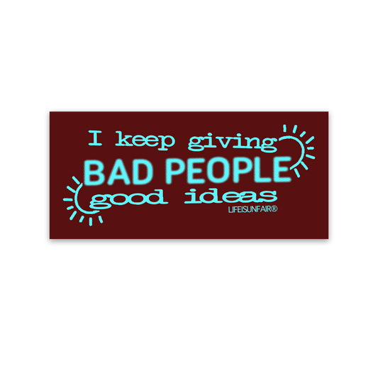 Bad People Good Ideas Sticker