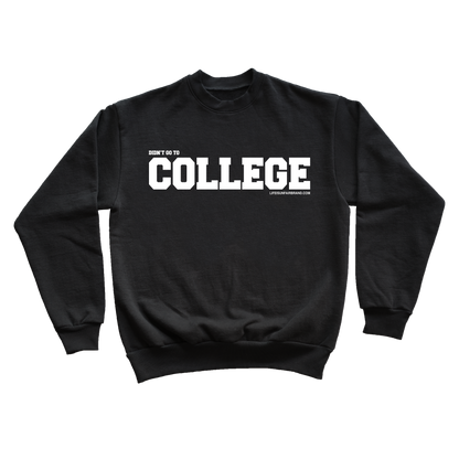 Didn't Go To College Sweatshirt (Black)