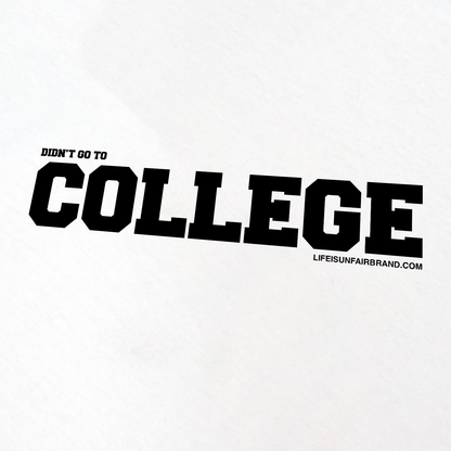Didn't Go To College Sweatshirt (White)