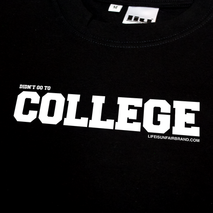 Didn't Go To College Sweatshirt (Black)