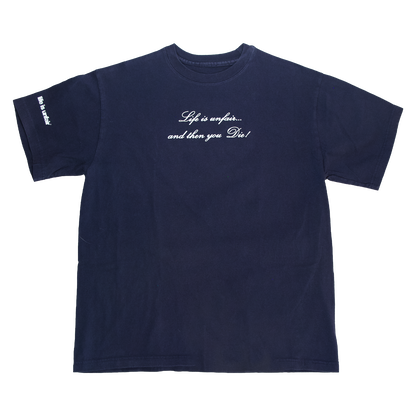 1/1 Life Is Unfair...Then You Die! Tee (Size L)