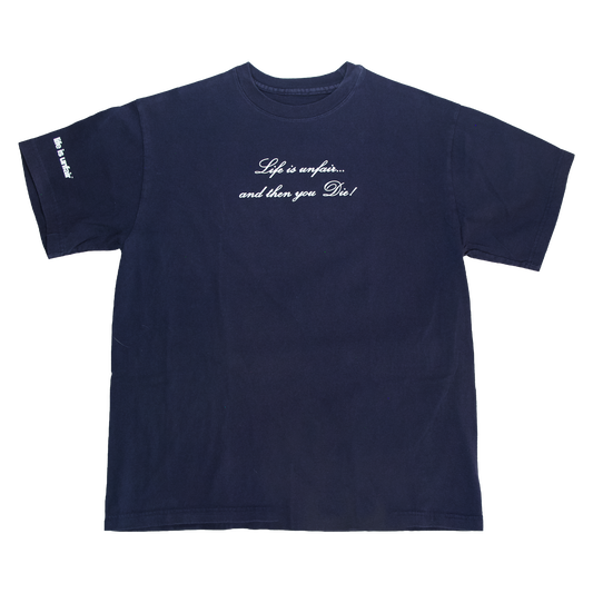 1/1 Life Is Unfair...Then You Die! Tee (Size L)