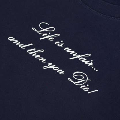1/1 Life Is Unfair...Then You Die! Tee (Size L)