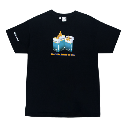 Don't Be Afraid To Die Tee (Black)
