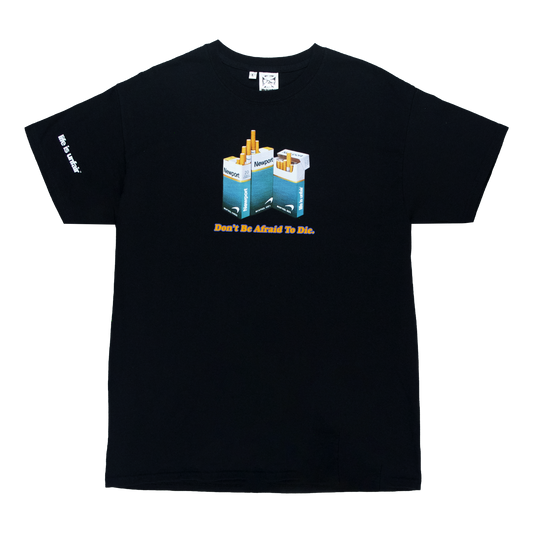Don't Be Afraid To Die Tee (Black)
