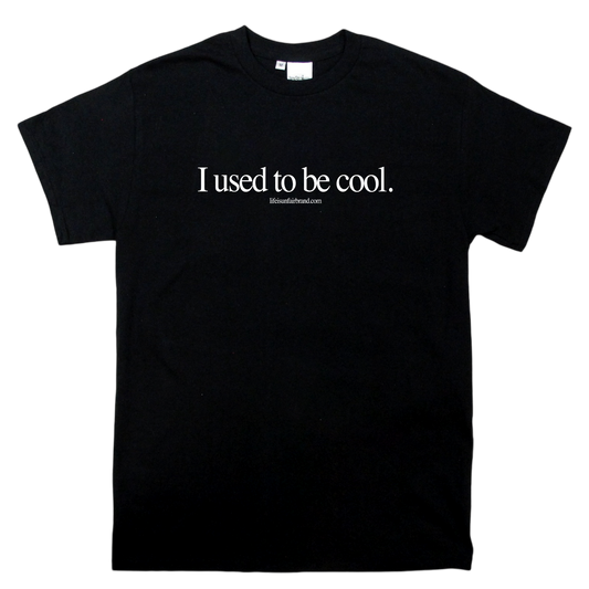 I Used To Be Cool Tee (Black)