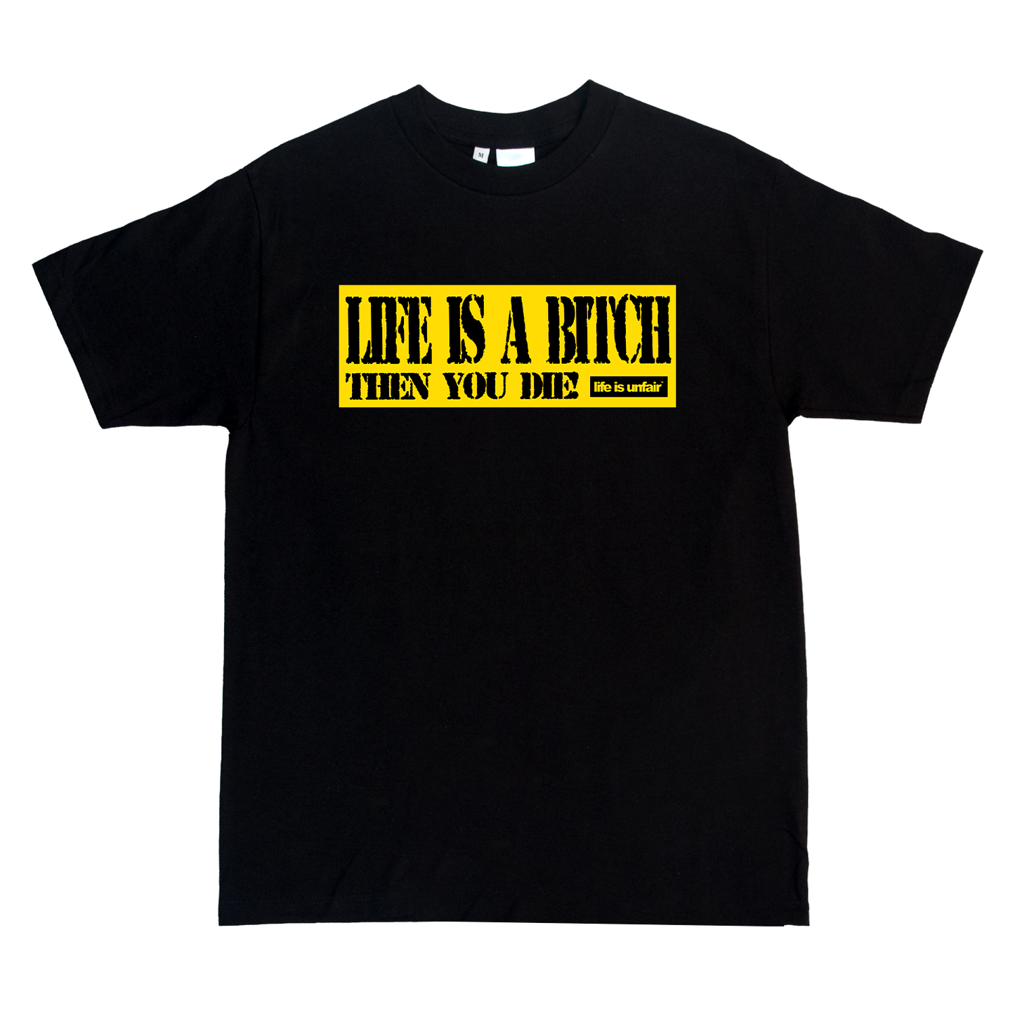 Life Is A Bitch Tee (Black)