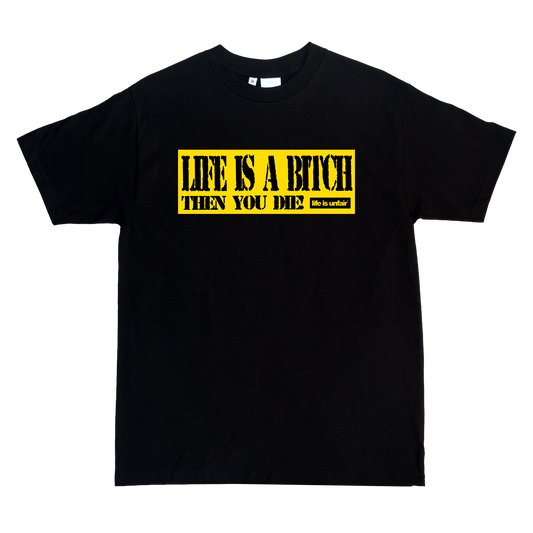 Life Is A Bitch Tee (Black)