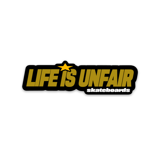 Life Is Unfair Skateboards Sticker